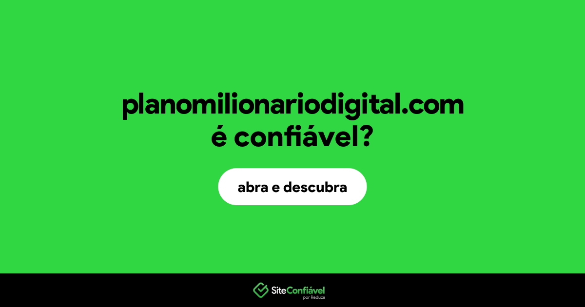 O site planomilionariodigital.com é confiável?