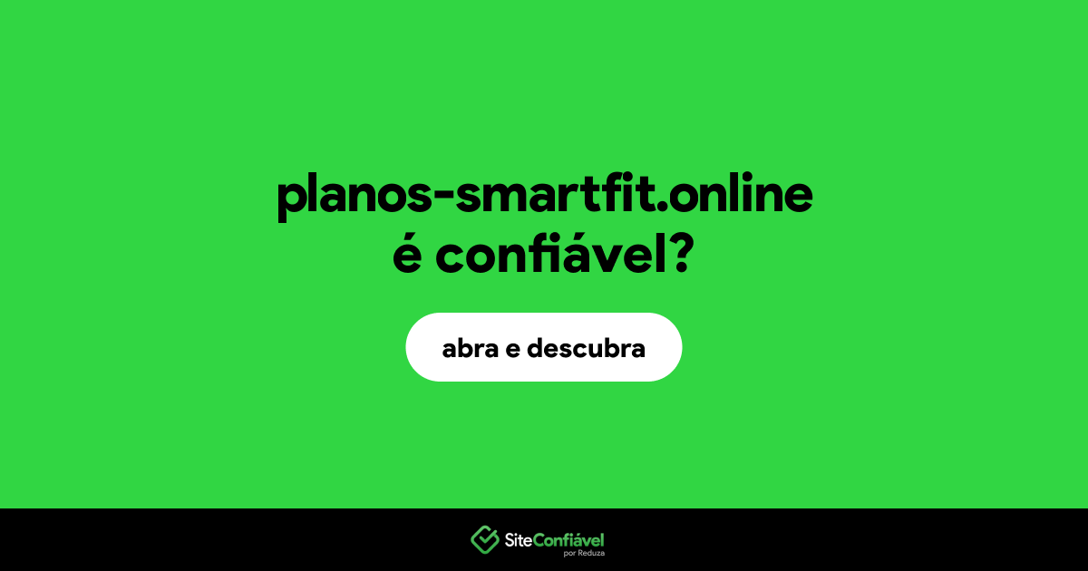 O site planos-smartfit.online é confiável?