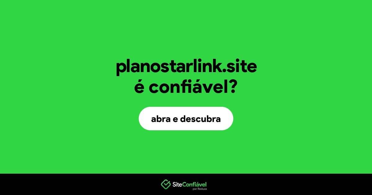 O site planostarlink.site é confiável?