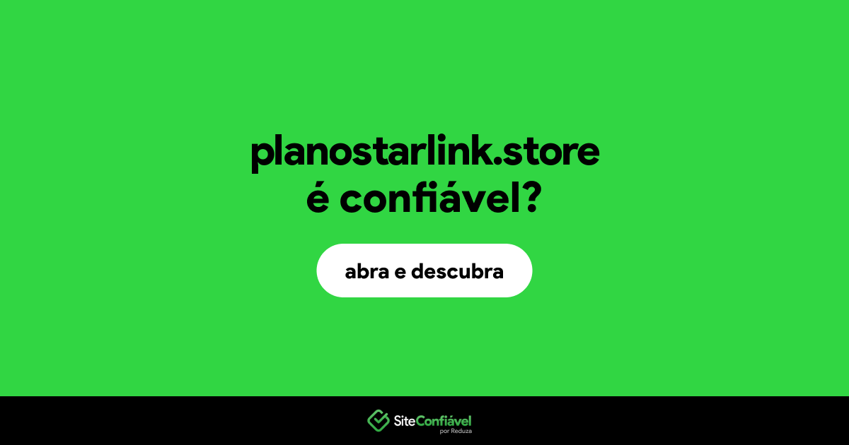 O site planostarlink.store é confiável?