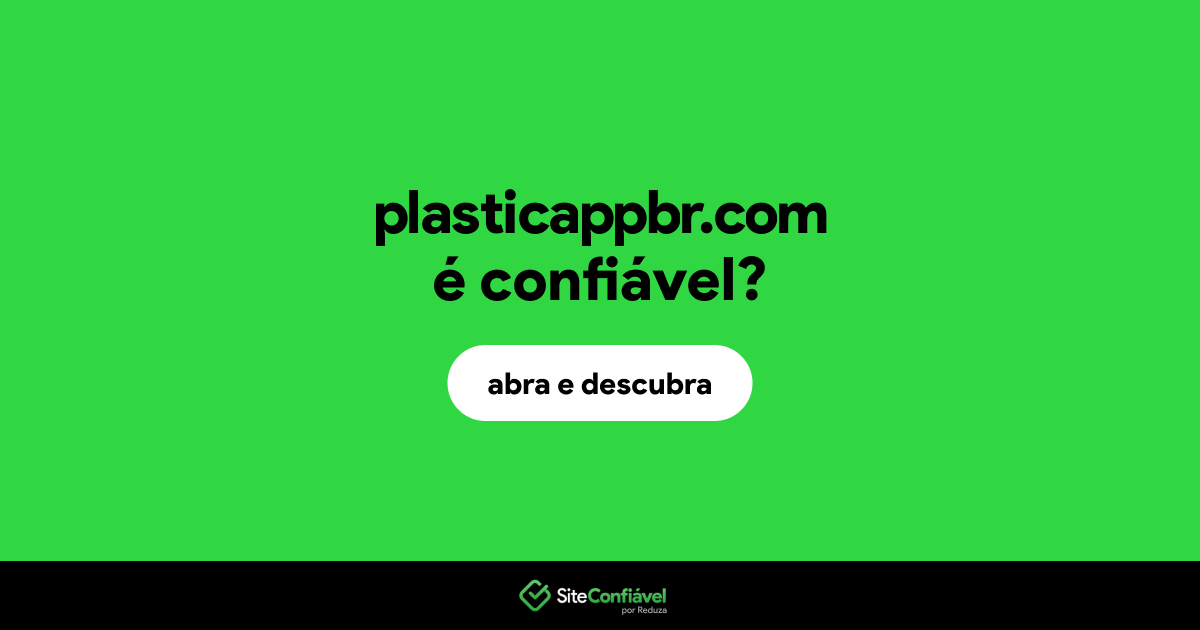 O site plasticappbr.com é confiável?