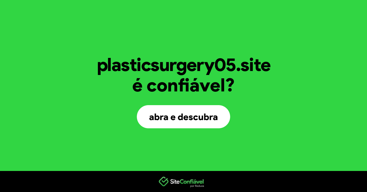 O site plasticsurgery05.site é confiável?