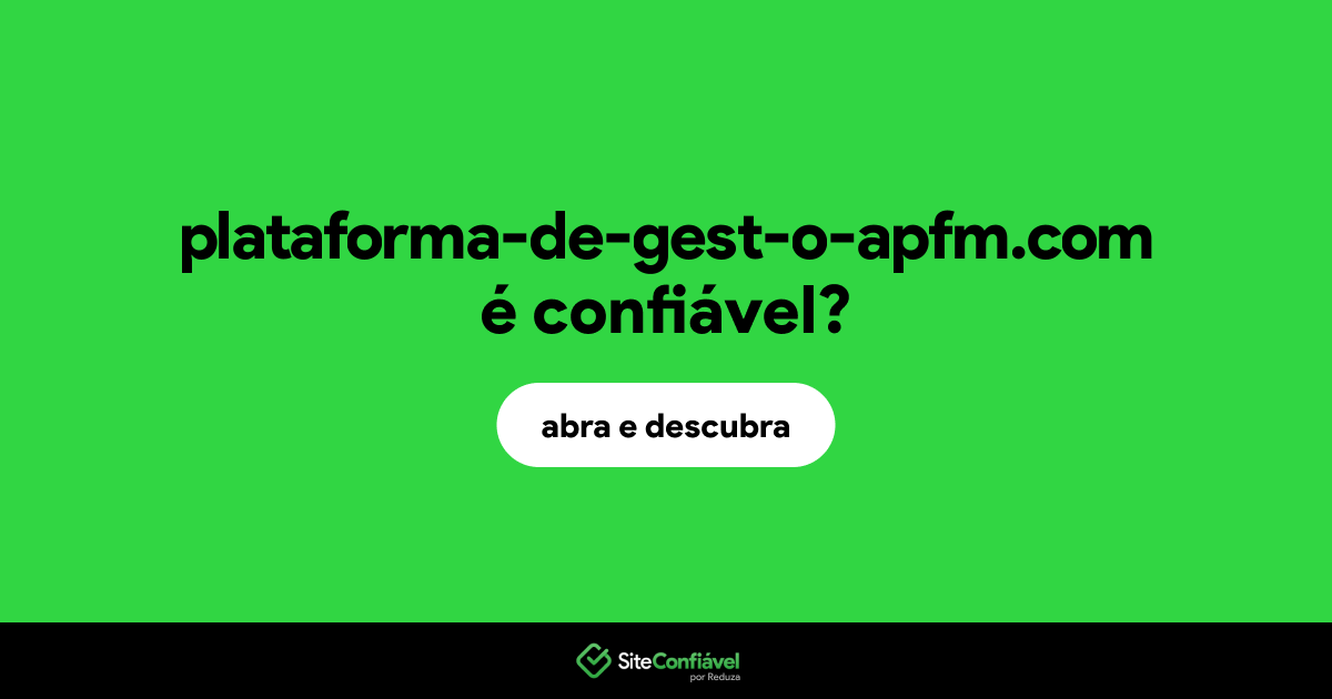 O site plataforma-de-gest-o-apfm.com é confiável?