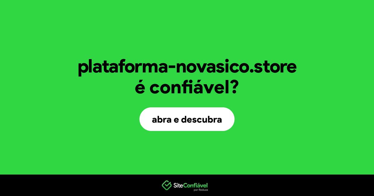 O site plataforma-novasico.store é confiável?