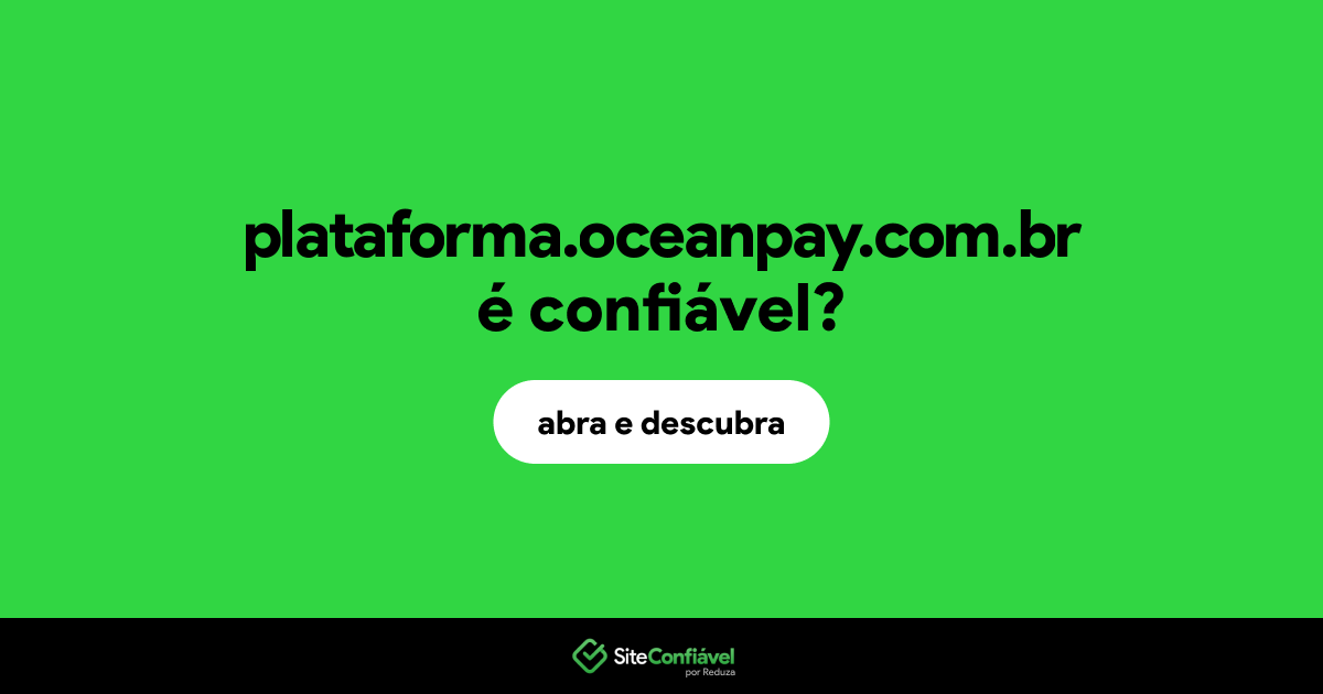 O site plataforma.oceanpay.com.br é confiável?