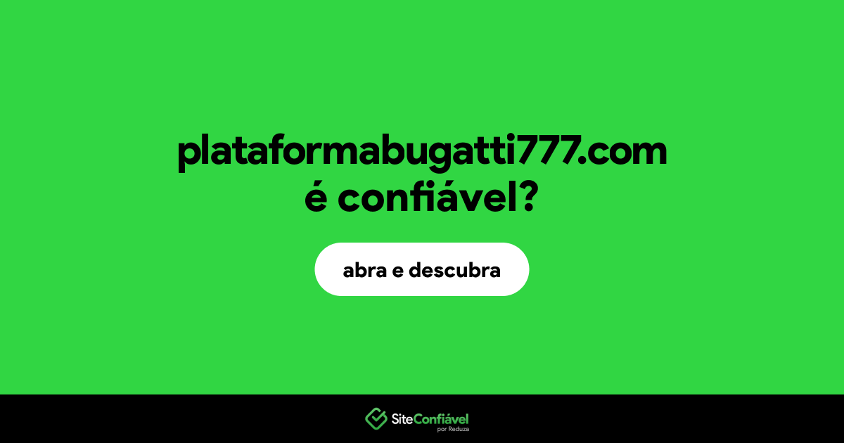 O site plataformabugatti777.com é confiável?