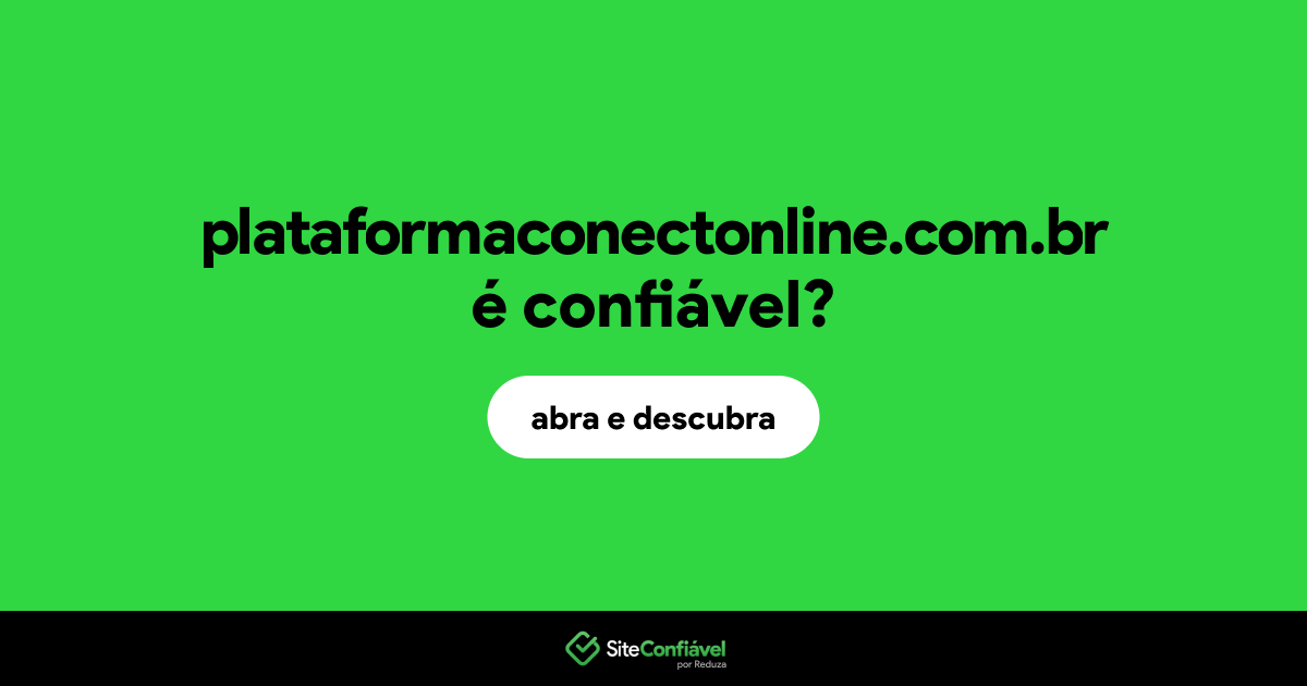 O site plataformaconectonline.com.br é confiável?