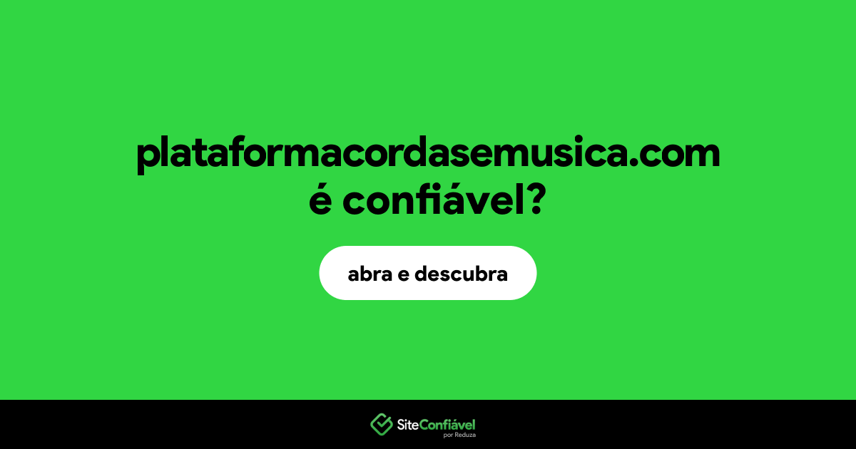 O site plataformacordasemusica.com é confiável?
