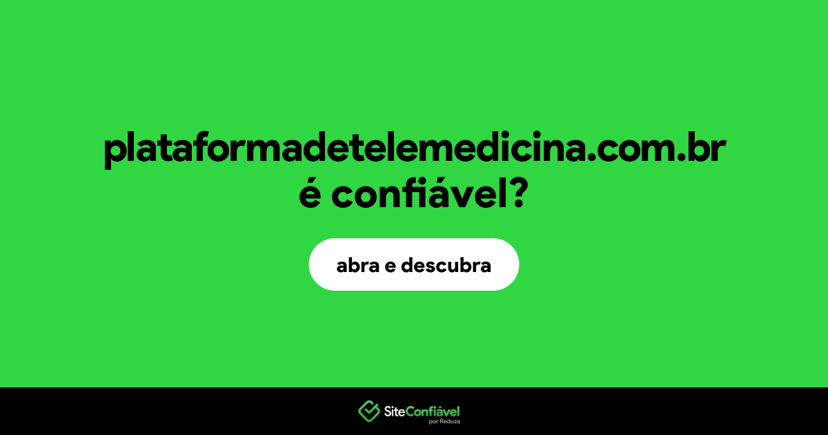O site plataformadetelemedicina.com.br é confiável?