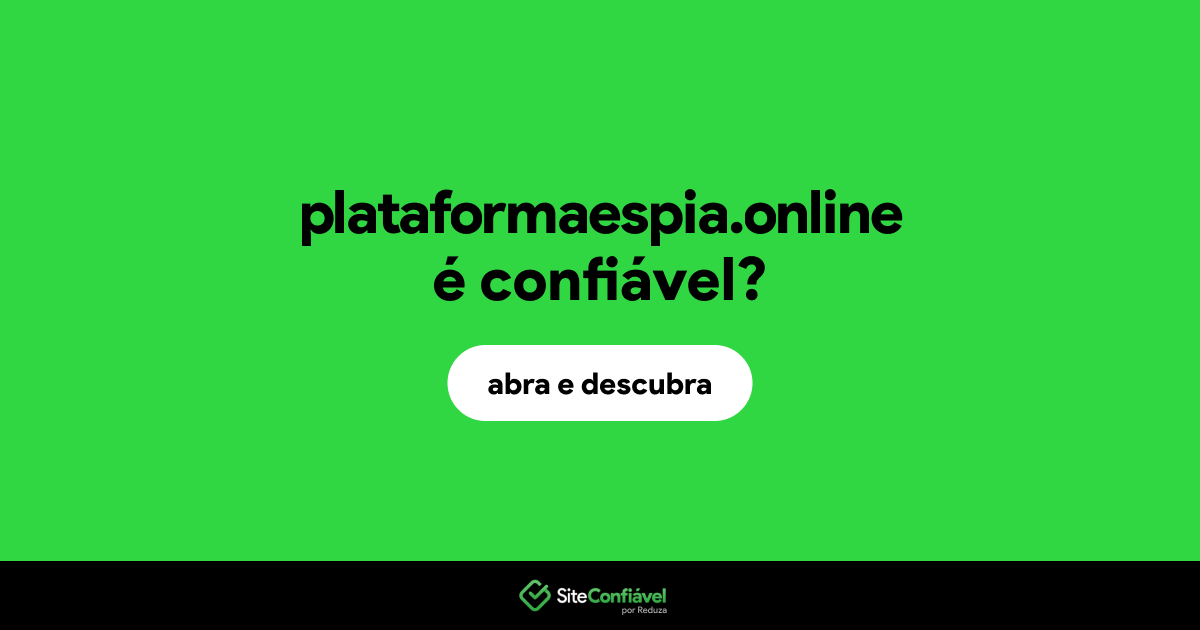 O site plataformaespia.online é confiável?