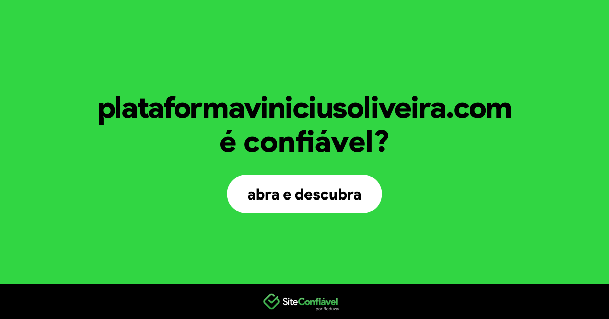 O site plataformaviniciusoliveira.com é confiável?