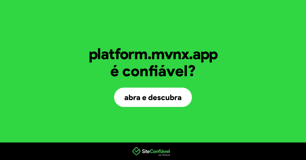 O site platform.mvnx.app é confiável?
