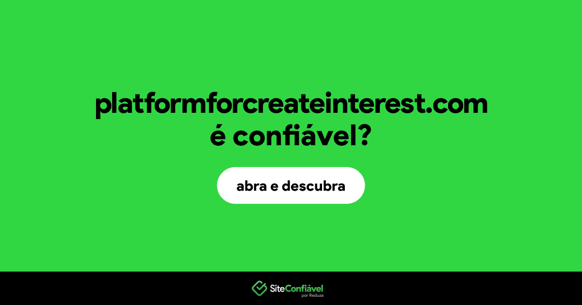 O site platformforcreateinterest.com é confiável?
