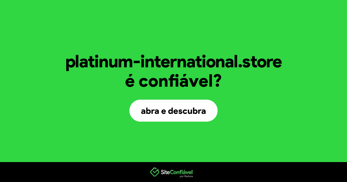 O site platinum-international.store é confiável?