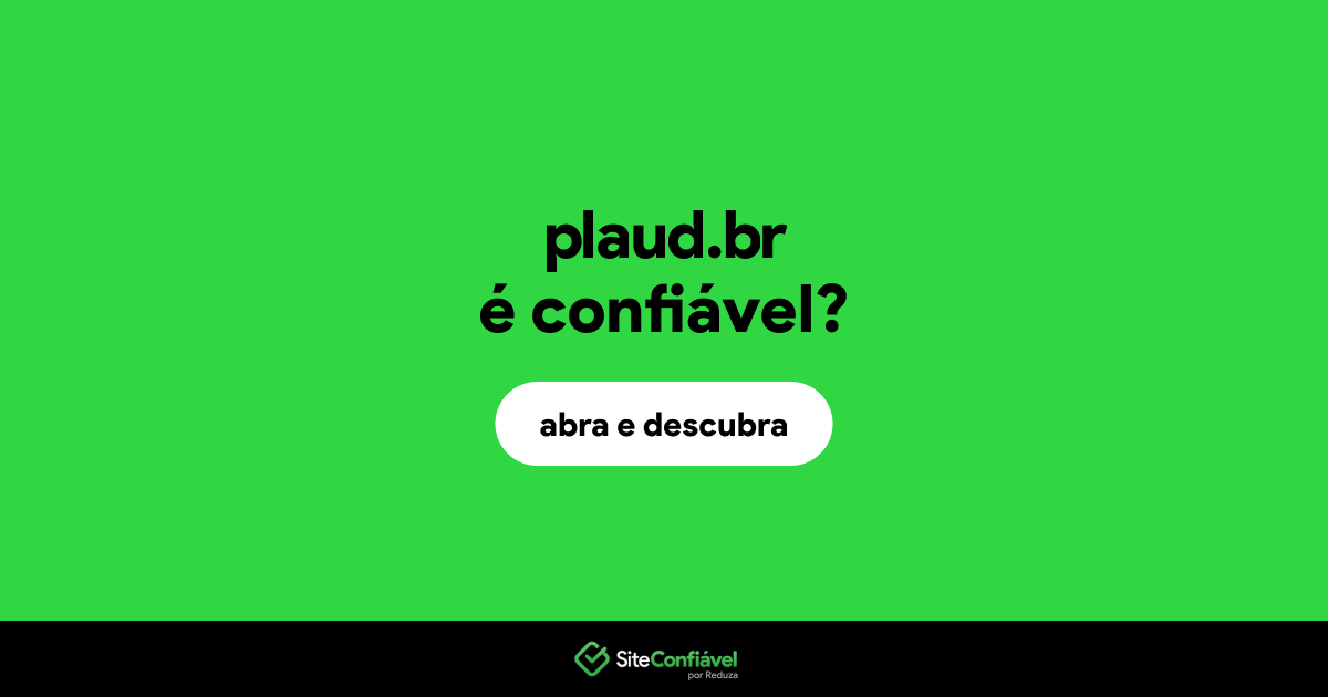 O site plaud.br é confiável?