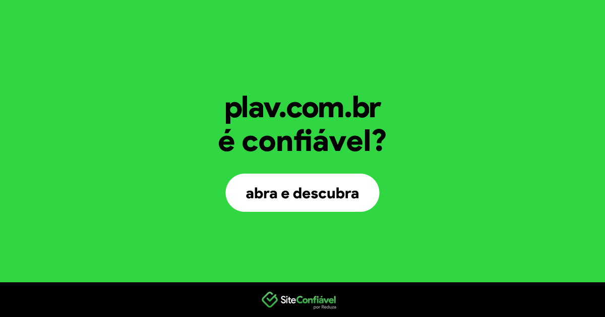 O site plav.com.br é confiável?
