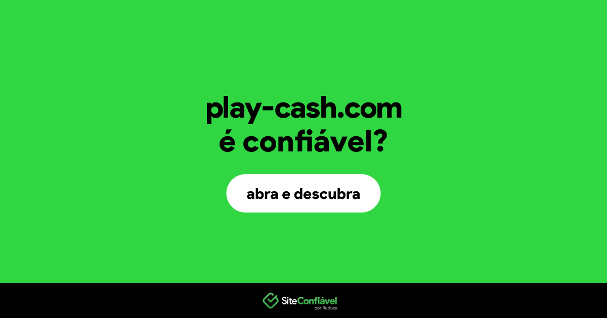 O site play-cash.com é confiável?