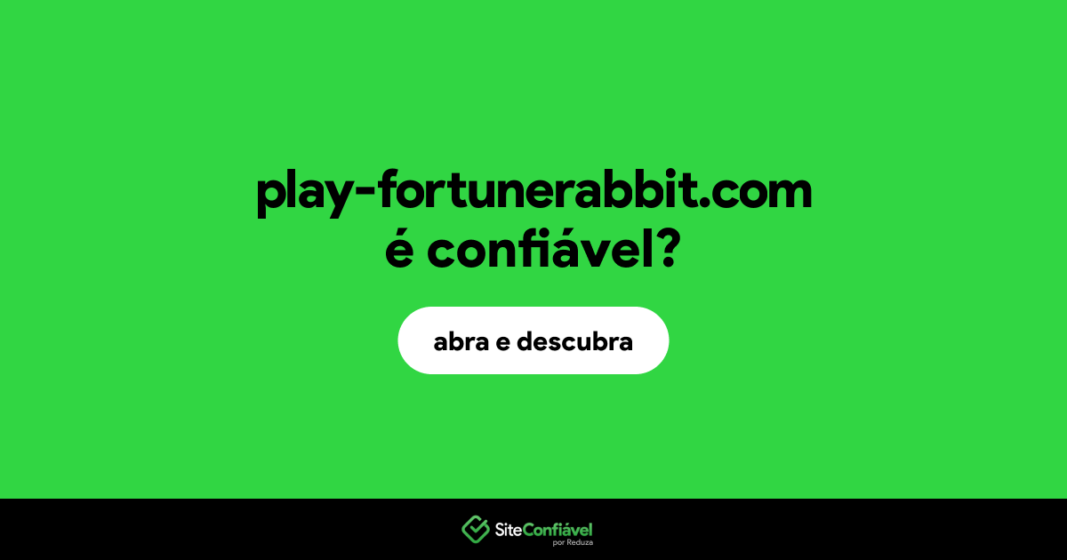O site play-fortunerabbit.com é confiável?