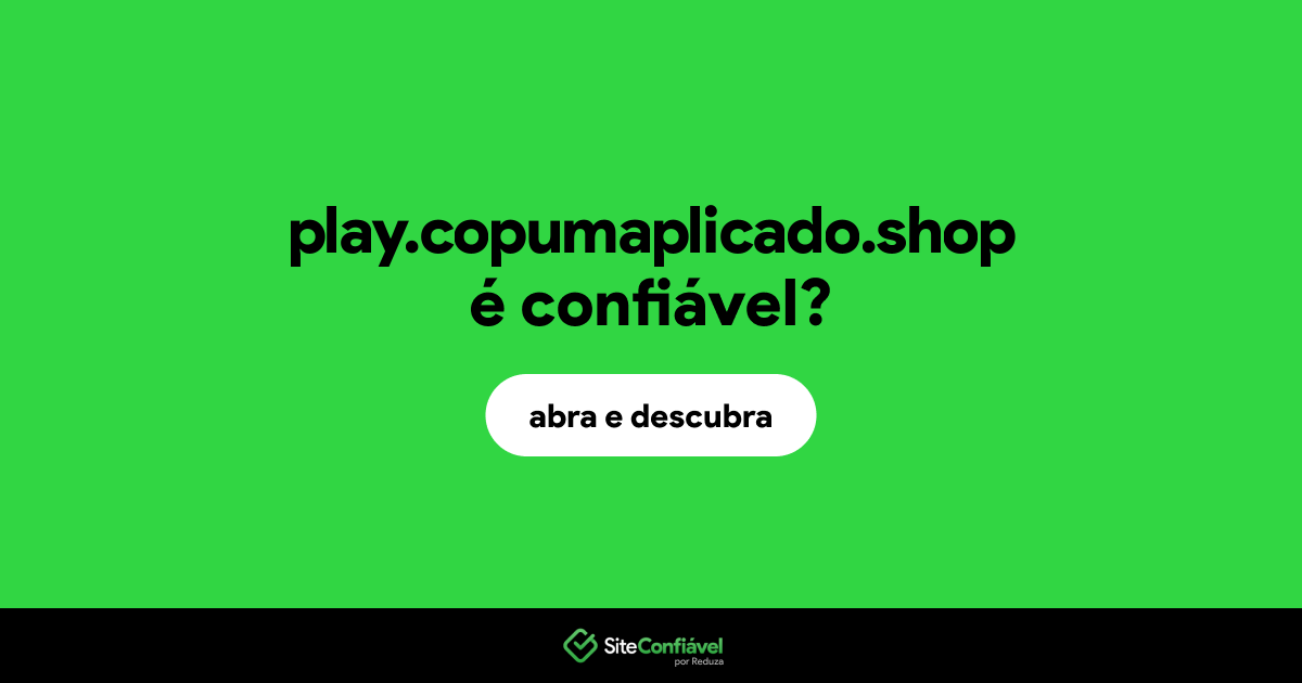 O site play.copumaplicado.shop é confiável?