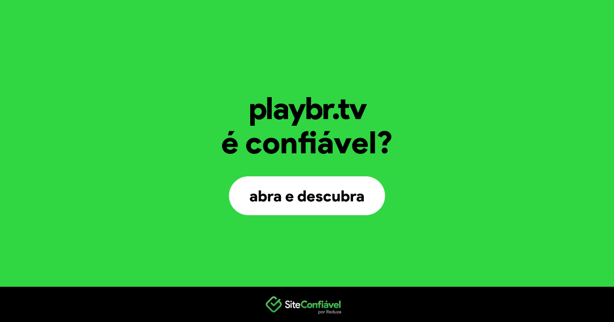 O site playbr.tv é confiável?