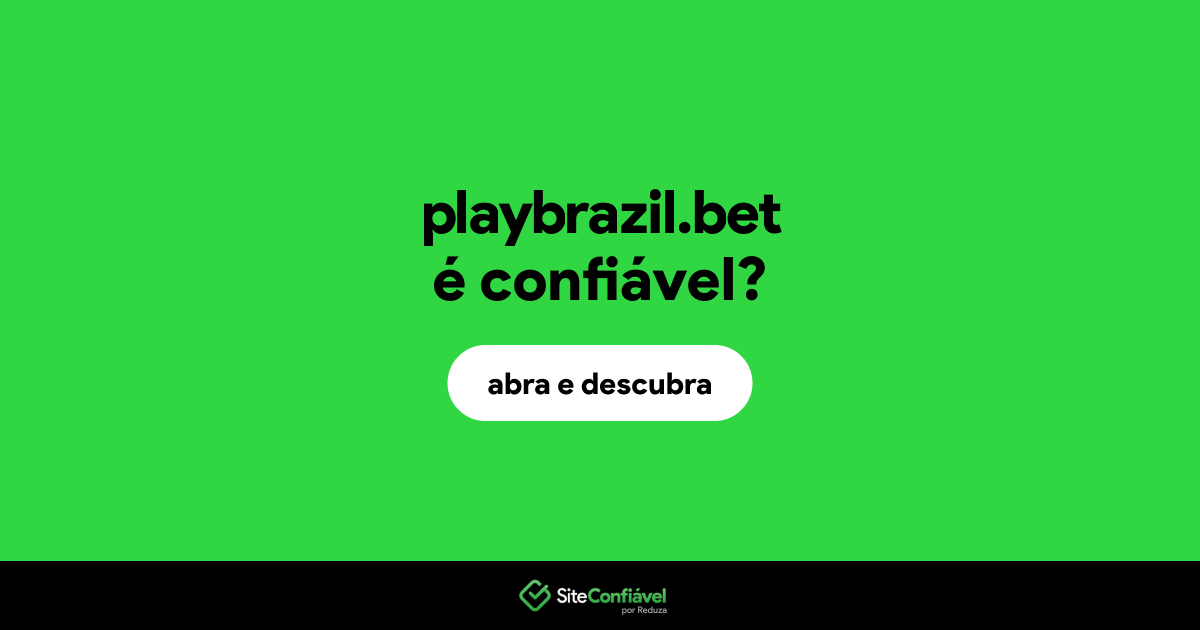 O site playbrazil.bet é confiável?