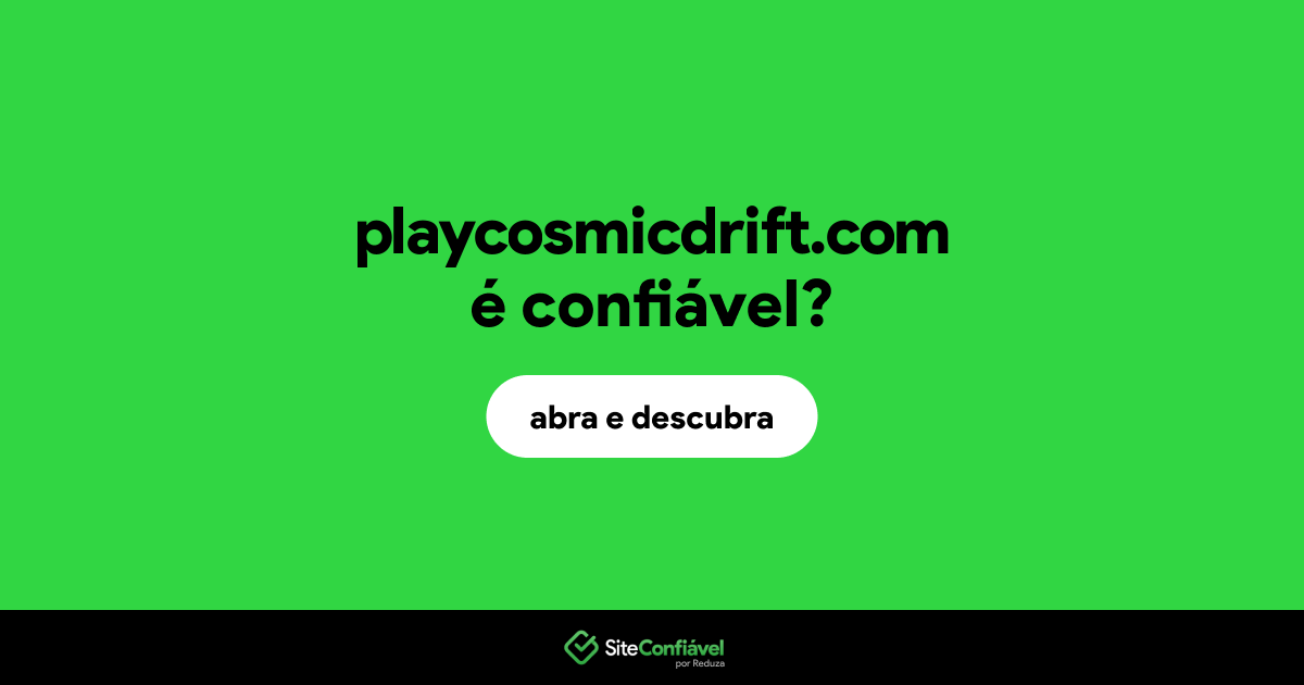O site playcosmicdrift.com é confiável?