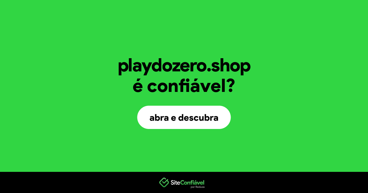 O site playdozero.shop é confiável?