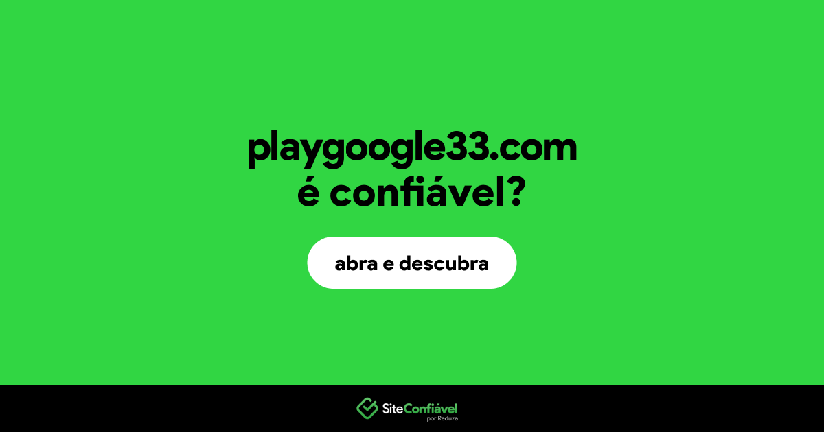O site playgoogle33.com é confiável?