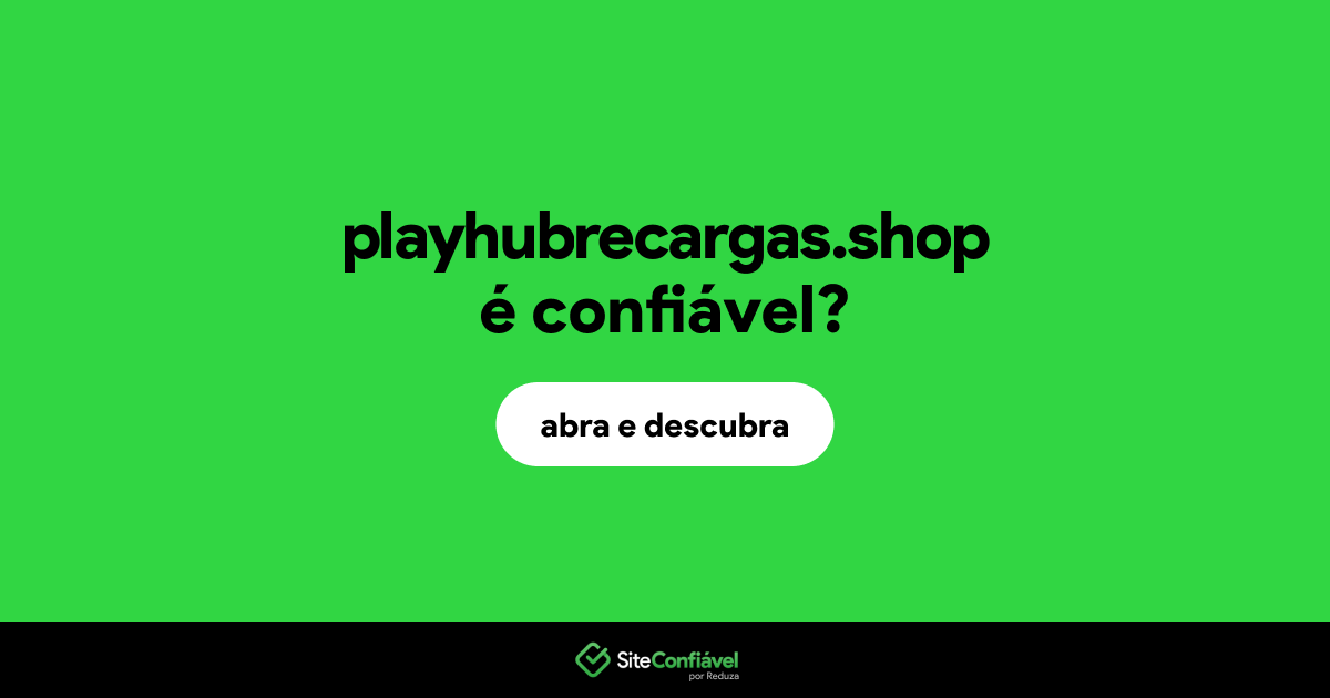 O site playhubrecargas.shop é confiável?
