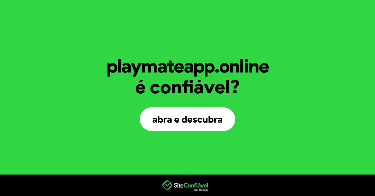 O site playmateapp.online é confiável?