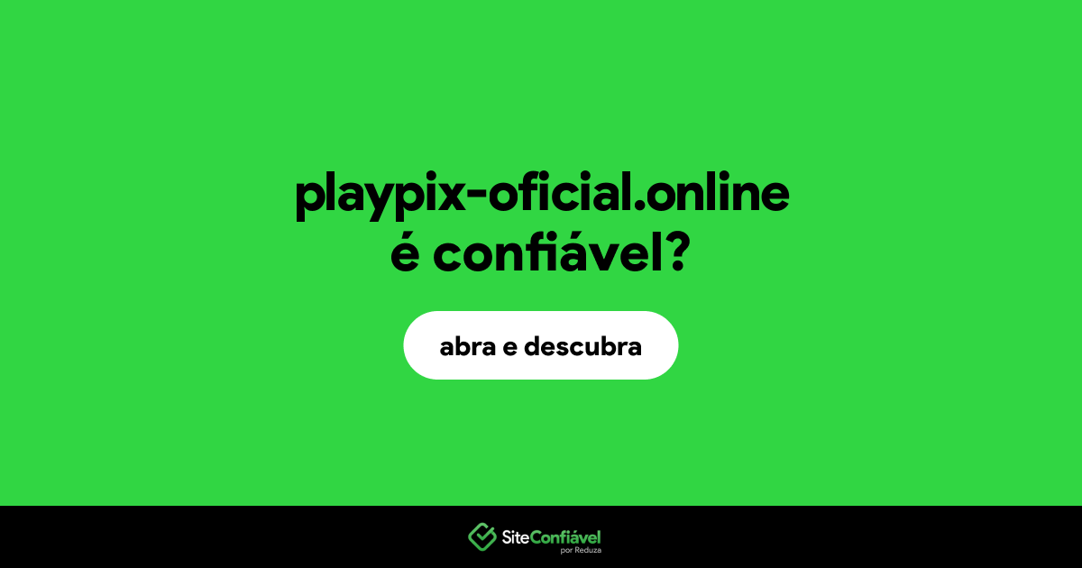 O site playpix-oficial.online é confiável?