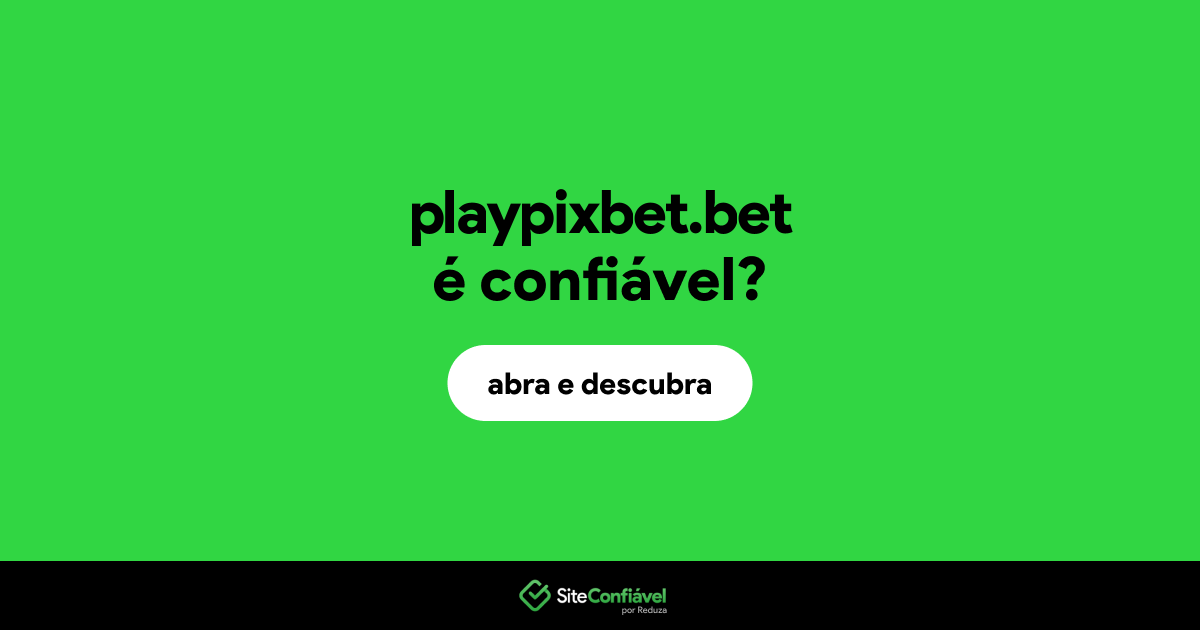O site playpixbet.bet é confiável?