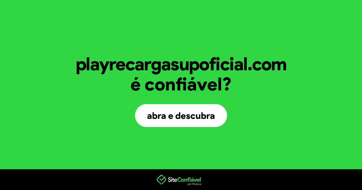 O site playrecargasupoficial.com é confiável?