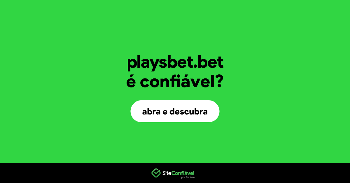 O site playsbet.bet é confiável?