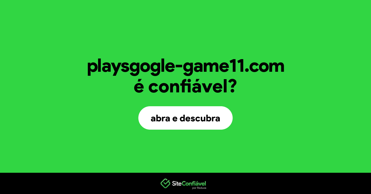 O site playsgogle-game11.com é confiável?