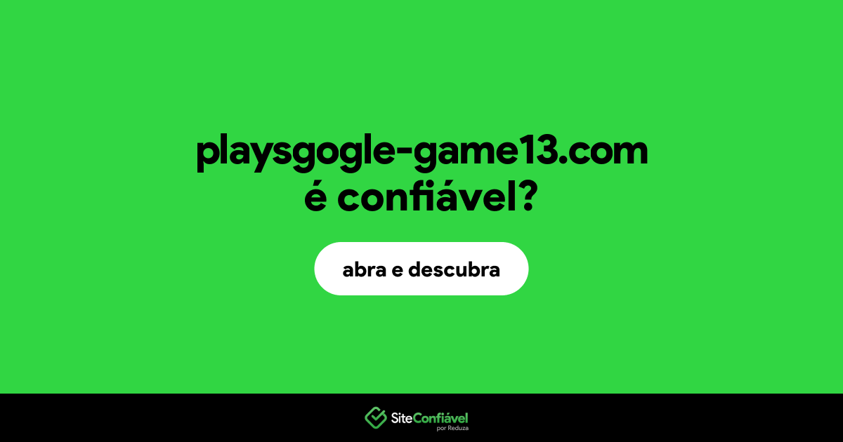 O site playsgogle-game13.com é confiável?