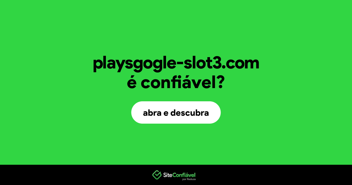 O site playsgogle-slot3.com é confiável?