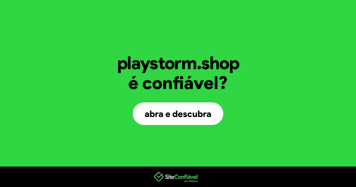 O site playstorm.shop é confiável?