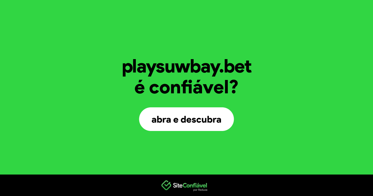 O site playsuwbay.bet é confiável?