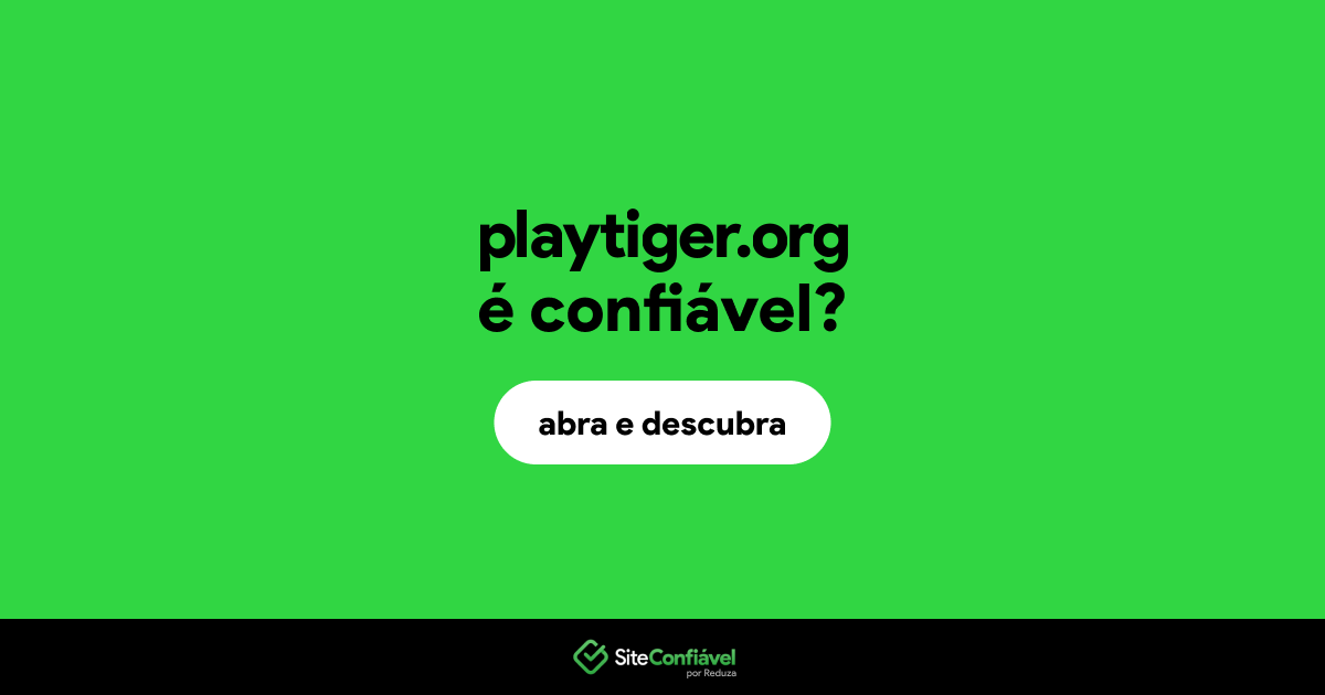 O site playtiger.org é confiável?