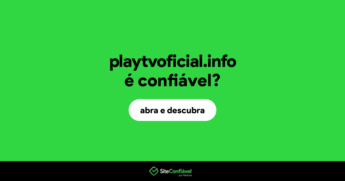 O site playtvoficial.info é confiável?