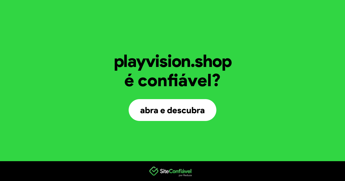 O site playvision.shop é confiável?