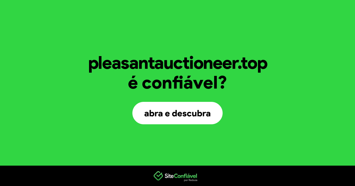 O site pleasantauctioneer.top é confiável?