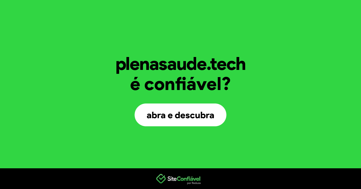 O site plenasaude.tech é confiável?