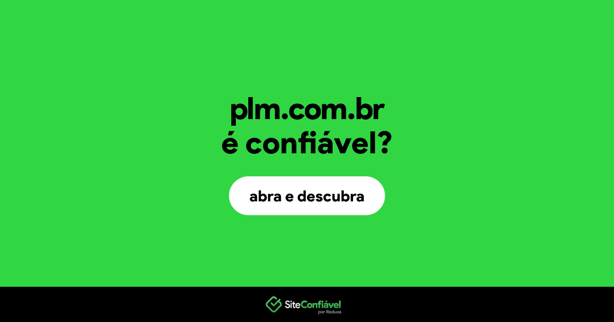 O site plm.com.br é confiável?