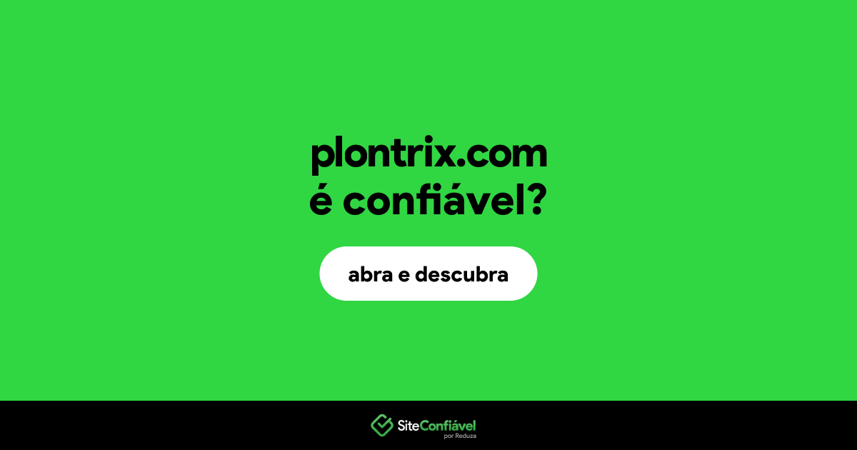 O site plontrix.com é confiável?