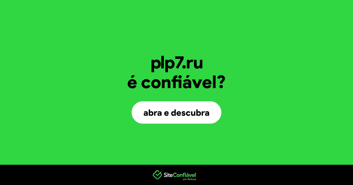 O site plp7.ru é confiável?