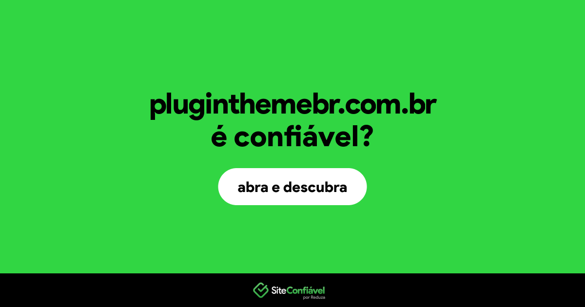 O site pluginthemebr.com.br é confiável?