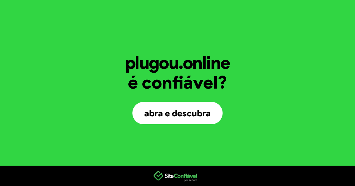 O site plugou.online é confiável?