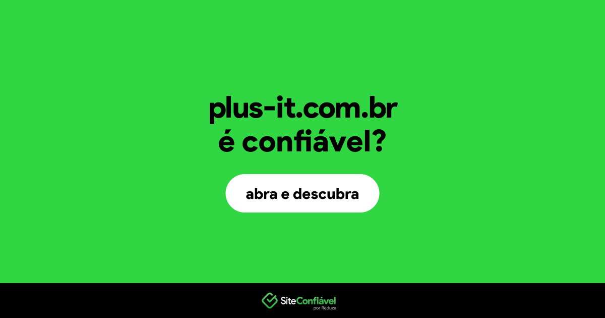 O site plus-it.com.br é confiável?
